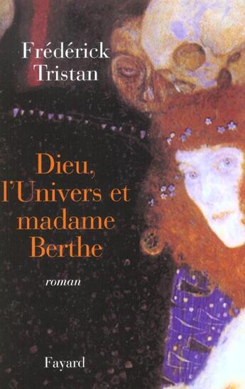 Couverture du livre « Dieu, l'Univers et madame Berthe » de Frédérick Tristan aux éditions Fayard