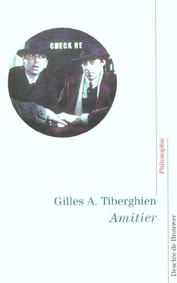 Couverture du livre « Amitié » de Gilles A. Tiberghien aux éditions Desclee De Brouwer