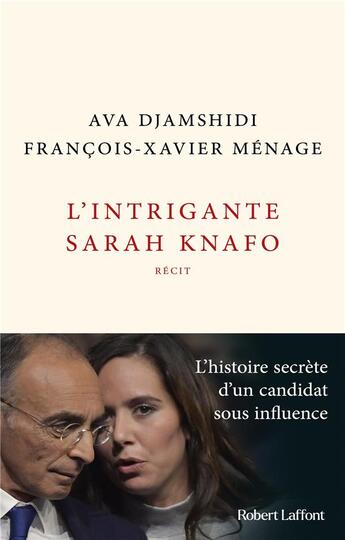 Couverture du livre « L'intrigante Sarah Knafo » de Ava Djamshidi et Francois-Xavier Menage aux éditions Robert Laffont