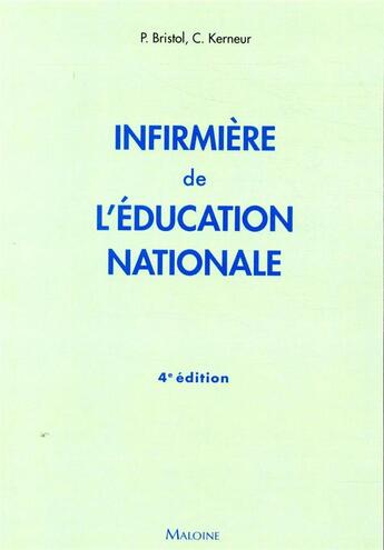 Couverture du livre « Infirmiere de l'education nationale, 4e ed. » de Bristol/Kerneur aux éditions Maloine