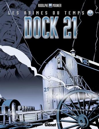 Couverture du livre « Les abîmes du temps - Tome 01 : Dock 21 » de Rodolphe et Alain Mounier aux éditions Glenat