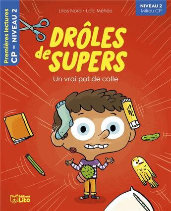 Couverture du livre « Drôles de supers : un vrai pot de colle » de Loic Mehee et Lilas Nord aux éditions Lito