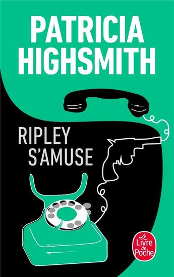 Couverture du livre « Ripley s'amuse » de Patricia Highsmith aux éditions Le Livre De Poche