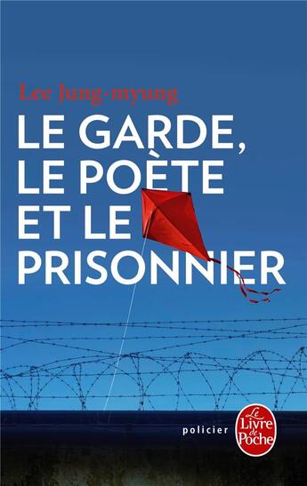Couverture du livre « Le garde, le poète et le prisonnier » de Jung Myung Lee aux éditions Le Livre De Poche