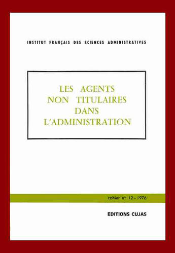 Couverture du livre « Les agents non titulaires dans l'administration ; journées d'études 22 février 1975 » de Institut Francais De Sciences Administratives aux éditions Cujas