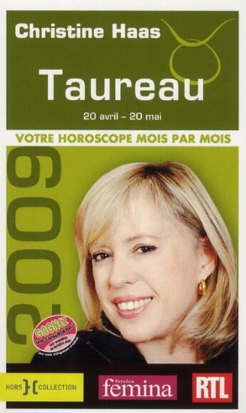 Couverture du livre « Taureau 20 avril-20 mai ; votre horoscope mois par mois (édition 2009) » de Haas Christine aux éditions Hors Collection