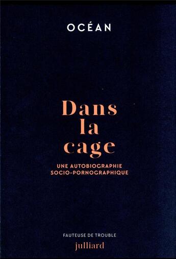 Couverture du livre « Dans la cage - une autobiographie socio-pornographique » de Ocean aux éditions Julliard