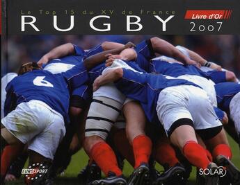 Couverture du livre « Agenda livre d'or rugby 2007 » de Bertrand Bourgeault aux éditions Solar