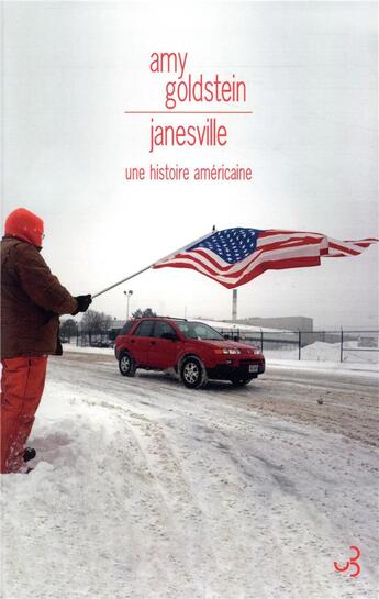 Couverture du livre « Janesville ; une histoire américaine » de Amy Goldstein aux éditions Christian Bourgois