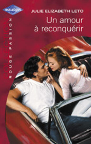 Couverture du livre « Un Amour A Reconquerir » de Julie-Elizabeth Leto aux éditions Harlequin