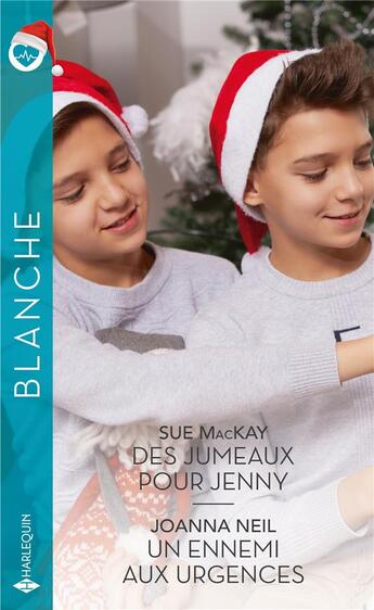 Couverture du livre « Des jumeaux pour Jenny ; un ennemi aux urgences » de Joanna Neil et Sue Mackay aux éditions Harlequin