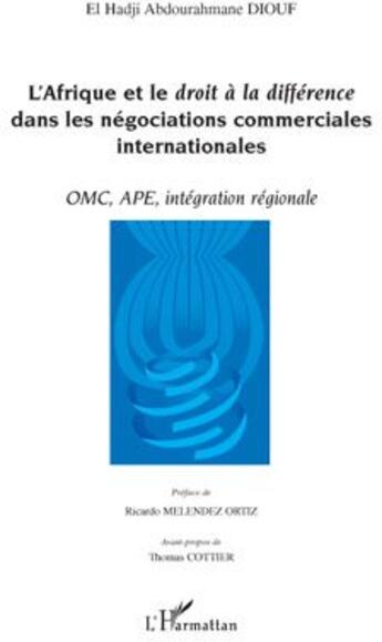 Couverture du livre « L'Afrique et le droit à la différence dans les négociations commerciales internationales ; OMC, APE, intégration régionale » de El Hadji Abdou Diouf aux éditions L'harmattan