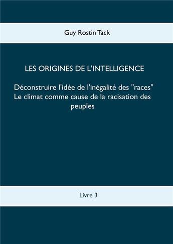 Couverture du livre « Les origines de l'intelligence : déconstruire l'idée de l'inégalité des 