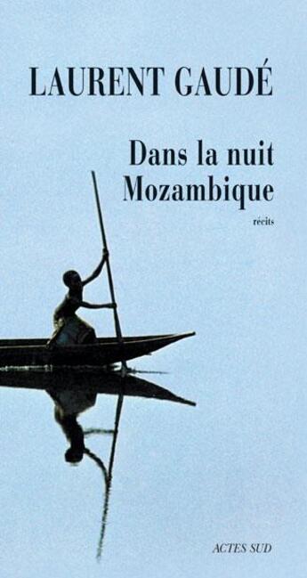 Couverture du livre « Dans la nuit mozambique » de Laurent Gaudé aux éditions Editions Actes Sud