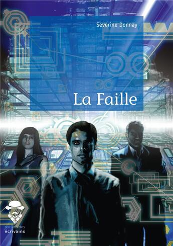 Couverture du livre « La faille » de Severine Donnay aux éditions Societe Des Ecrivains