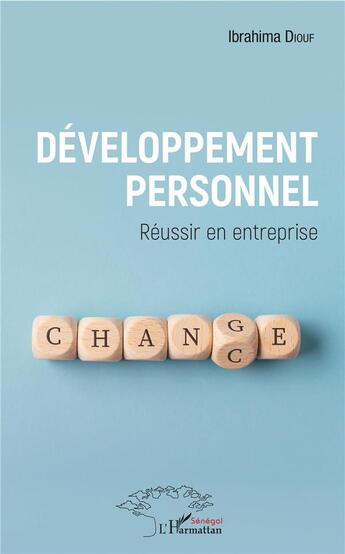 Couverture du livre « Développement personnel ; réussir en entreprise » de Ibrahima Diouf aux éditions L'harmattan