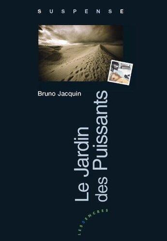 Couverture du livre « Le jardin des puissants » de Bruno Jacquin aux éditions Les Deux Encres