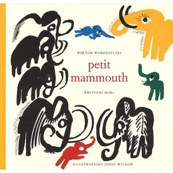 Couverture du livre « Petit mammouth » de Wiktor Woroszylski et Jozef Wilkon aux éditions Memo