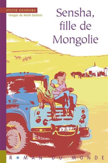Couverture du livre « Sensha, fille de Mongolie » de Sylvie Deshors et Malik Deshors aux éditions Rue Du Monde