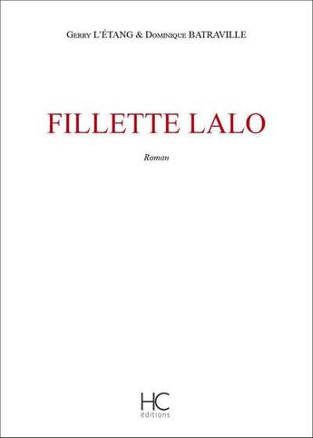 Couverture du livre « Fillette Lalo » de Dominique Batraville et Gerry L'Etang aux éditions Herve Chopin