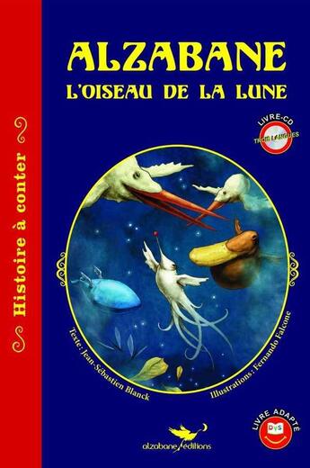 Couverture du livre « Alzabane, l'oiseau de la lune - livre-cd trilingue » de Blanck Jean-Sebastie aux éditions Alzabane