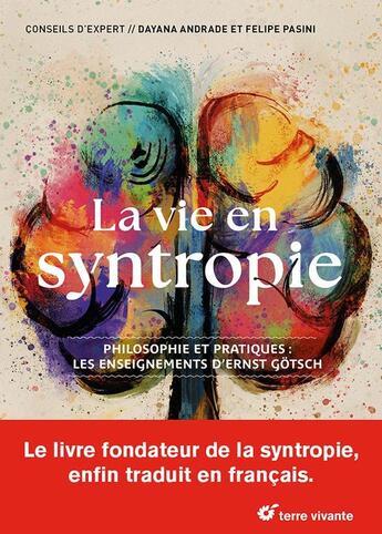 Couverture du livre « La vie en syntropie : Philosophie et pratiques : les enseignements d'Ernst Gotsch » de Dayana Andrade et Felipe Pasini aux éditions Terre Vivante