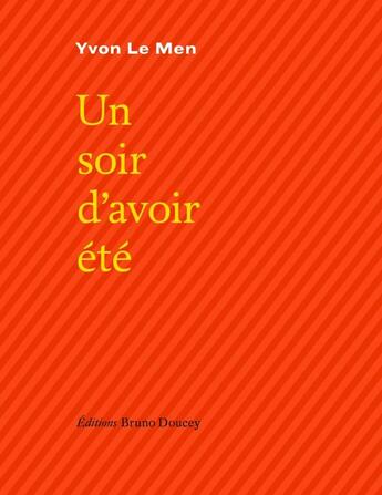 Couverture du livre « Un soir d'avoir ete » de Yvon Le Men aux éditions Bruno Doucey