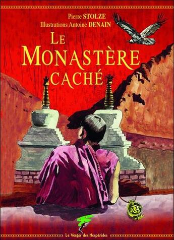 Couverture du livre « Le monastère caché » de Pierre Stolze et Antoine Denain aux éditions Le Verger Des Hesperides