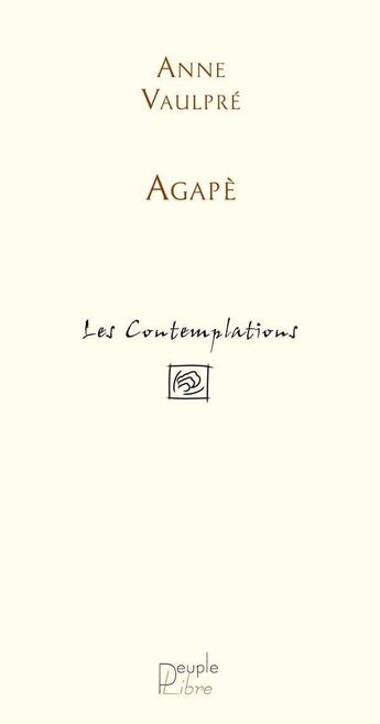 Couverture du livre « Agape » de Vaulpre Anne aux éditions Peuple Libre