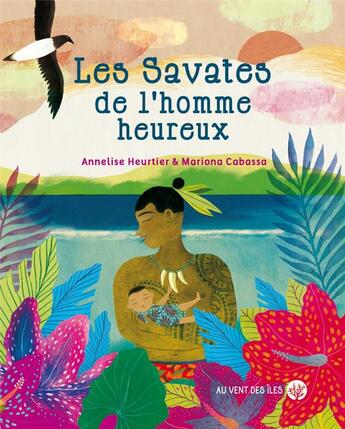 Couverture du livre « Les savates de l'homme heureux » de Annelise Heurtier et Mariona Cabassa aux éditions Au Vent Des Iles