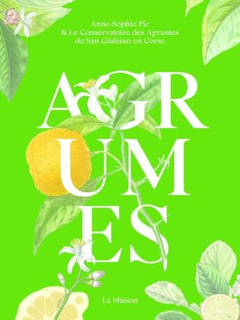Couverture du livre « Agrumes » de Anne-Sophie Pic aux éditions La Maison
