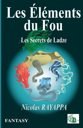 Couverture du livre « Les éléments du fou : les secrets de Ladze » de Nicolas Rayappa aux éditions Douro