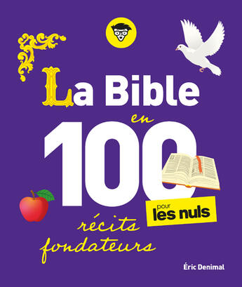 Couverture du livre « La Bible en 100 récits fondateurs pour les nuls » de Eric Denimal aux éditions Pour Les Nuls