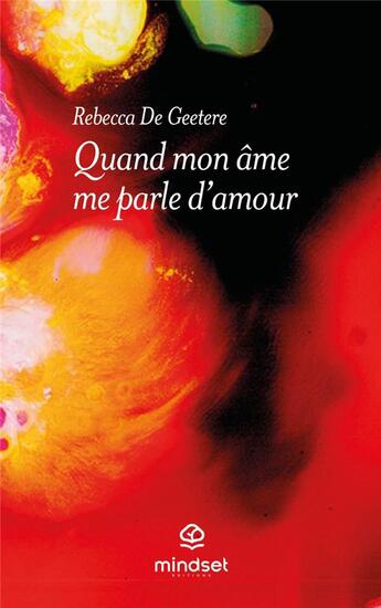 Couverture du livre « Quand mon âme me parle d'amour » de Rebecca De Geetere aux éditions Mindset