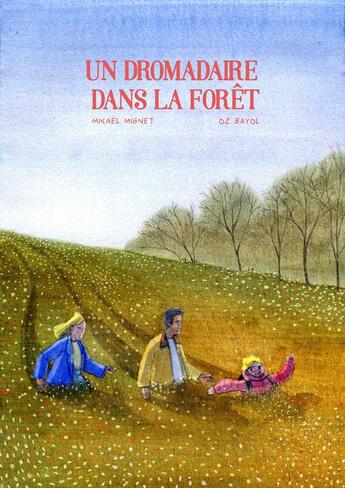 Couverture du livre « Un Dromadaire dans la Forêt » de Oz Bayol et Mikael Mignet aux éditions Jarjille