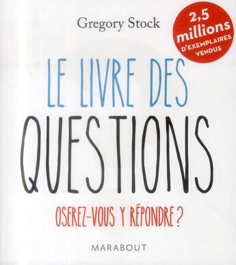 Couverture du livre « Le livre des questions ; oserez-vous y répondre ? » de Gregory Stock aux éditions Marabout