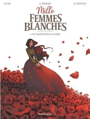 Couverture du livre « Mille femmes blanches Tome 1 : Un train pour la gloire » de Lylian et Anais Bernabe aux éditions Dargaud