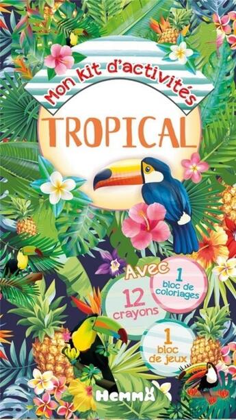 Couverture du livre « Mon kit d'activités : tropical » de Veronique Raskinet aux éditions Hemma