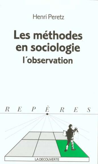 Couverture du livre « Les Methodes En Sociologie : L'Observation » de Henri Peretz aux éditions La Decouverte