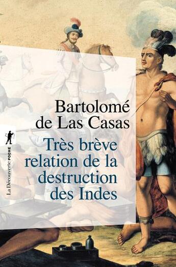 Couverture du livre « Très brève relation de la destruction des Indes » de Bartolome De Las Casas aux éditions La Decouverte