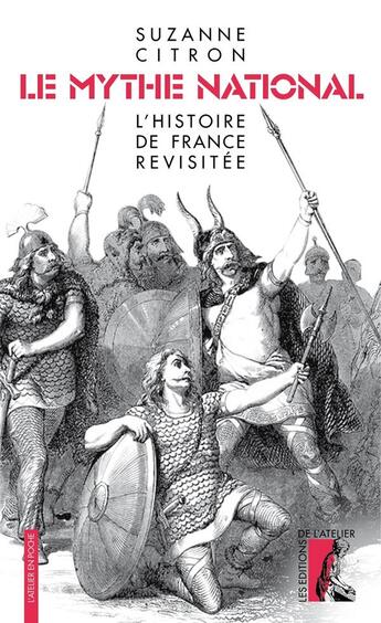 Couverture du livre « Le mythe national : l'histoire de France revisitée » de Suzanne Citron aux éditions Editions De L'atelier