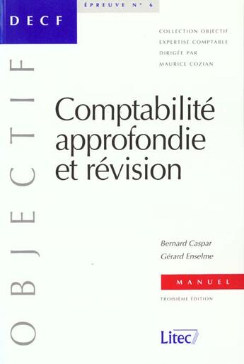 Couverture du livre « Comptabilite approfondie et revision ; manuel ; 3e edition » de Gerard Enselme et Bernard Caspar aux éditions Lexisnexis