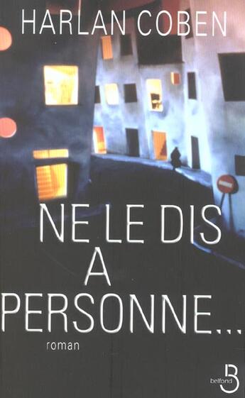 Couverture du livre « Ne le dis a personne » de Harlan Coben aux éditions Belfond