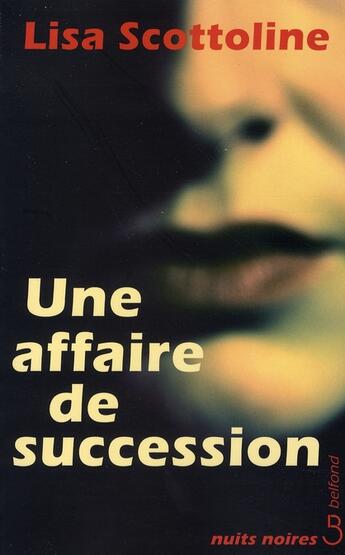 Couverture du livre « Une affaire de succession » de Lisa Scottoline aux éditions Belfond