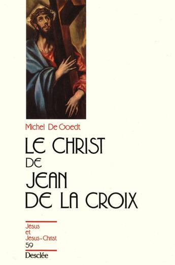 Couverture du livre « Le Christ de Jean de la Croix » de Michel De Goedt aux éditions Mame