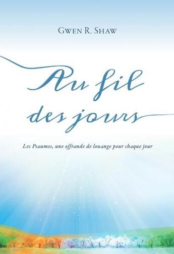 Couverture du livre « Au fil des jours » de Gwen Shaw R. aux éditions Clc Editions