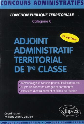 Couverture du livre « Adjoint administratif territorial de 1ère classe (3e édition) » de Quillien P-J. aux éditions Ellipses