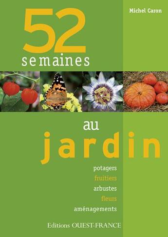 Couverture du livre « 52 semaines au jardin » de Michel Caron aux éditions Ouest France