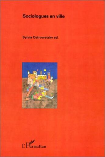 Couverture du livre « Sociologues en ville » de Sylvia Ostrowetsky aux éditions L'harmattan