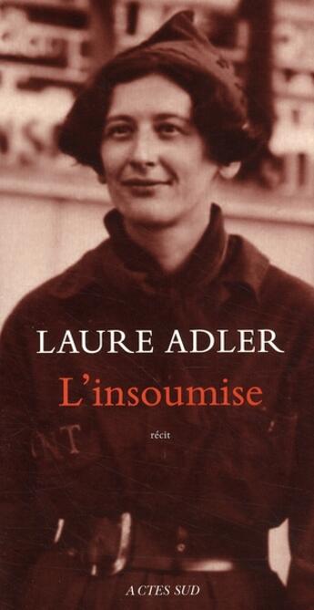 Couverture du livre « L'insoumise ; Simone Weil » de Laure Adler aux éditions Actes Sud